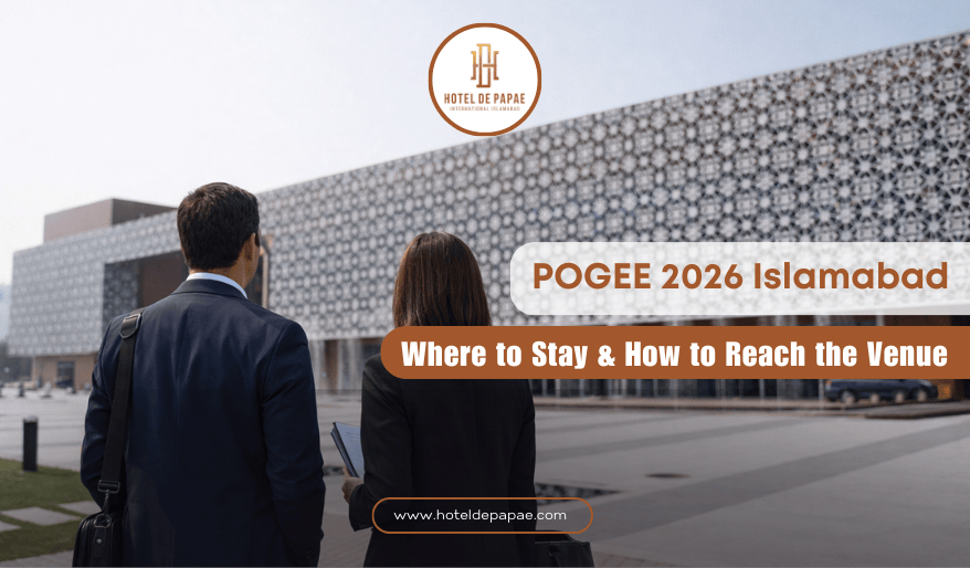 POGEE 2026 Islamabad Hotel Guide | Hotel de Papae